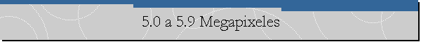 5.0 a 5.9 Megapixeles